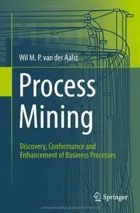 Process Mining: Discovery, Conformance and Enhancement of Business Processes (repost)