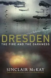 Dresden: The Fire and the Darkness