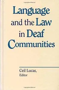 Language and the Law in Deaf Communities (Sociolinguistics in Deaf Communities Vol. 9)