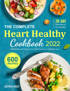 The Complete Heart Healthy Cookbook 2022