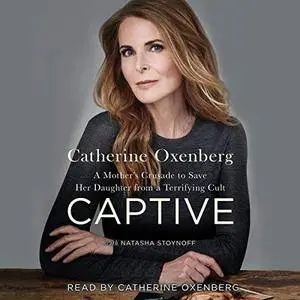 Captive: A Mother's Crusade to Save Her Daughter from a Terrifying Cult [Audiobook]