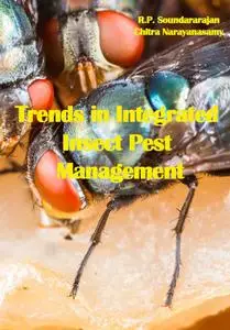 "Trends in Integrated Insect Pest Management" ed. by R.P. Soundararajan, Chitra Narayanasamy