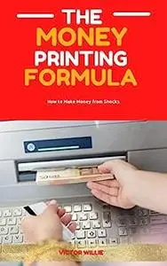 THE MONEY PRINTING FORMULA: How to Make Money from Shocks