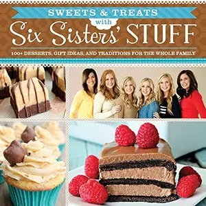 Sweets and Treats from Six Sisters' Stuff