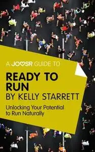 «A Joosr Guide to… Ready to Run by Kelly Starrett» by Joosr