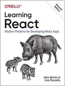 Learning React: Modern Patterns for Developing React Apps 2nd Edition [Early Release]