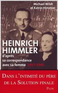 Heinrich Himmler, Margarete Himmler, "Heinrich Himmler : D'après sa correspondance avec sa femme, 1927-1945"