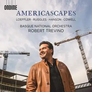 Robert Trevino, Basque National Orchestra - Americascapes: Loeffler, Ruggles, Hanson, Cowell (2021)