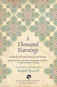 A Thousand Yearnings: A Book of Urdu Poetry and Prose