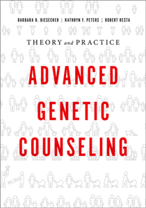 Advanced Genetic Counseling : Theory and Practice