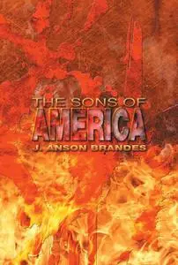 «The Sons of America» by Jurgen A Burgoyne