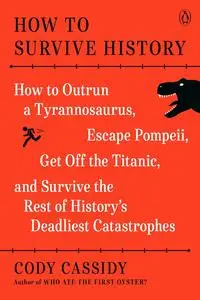 How to Survive History: How to Outrun a Tyrannosaurus