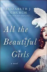 All the Beautiful Girls: A Novel