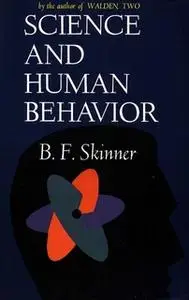 «Science And Human Behavior» by B.F Skinner