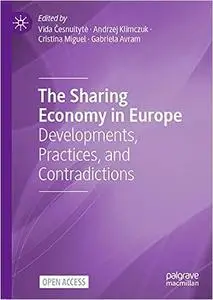 The Sharing Economy in Europe: Developments, Practices, and Contradictions