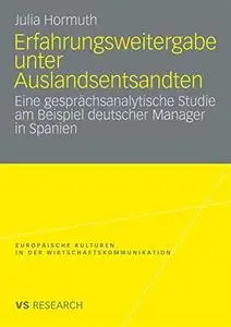 Erfahrungsweitergabe unter Auslandsentsandten: Eine gesprächsanalytische Studie am Beispiel deutscher Manager in Spanien