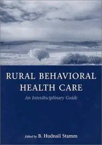 Rural Behavioral Health Care: An Interdisciplinary Guide