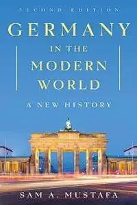 Germany in the Modern World : A New History, Second Edition