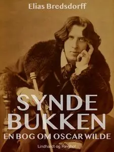 «Syndebukken. En bog om Oscar Wilde» by Elias Bredsdorff