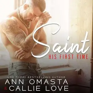 «His First Time: Saint» by Ann Omasta, Callie Love
