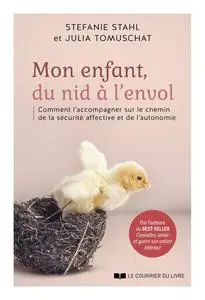 Stefanie Stahl, Julia Tomuschat, "Mon enfant, du nid à l'envol"