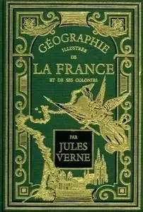 Jules Verne, Théophile Lavallée, "Géographie illustrée de la France et de ses colonies"