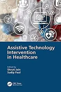 Assistive Technology Intervention in Healthcare