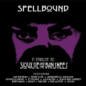 VA - Spellbound: A Tribute To Siouxsie & The Banshees (2023)