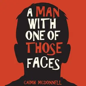 «A Man With One of Those Faces» by Caimh McDonnell