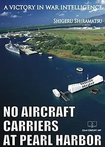 No aircraft carriers at Pearl Harbor: A victory in war intelligence (Repost)