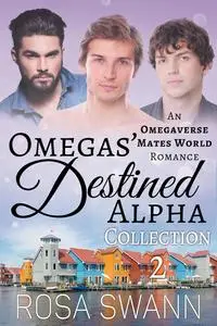 «Omegas' Destined Alpha Collection 2» by Rosa Swann