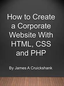 How to Create a Corporate Website with HTML, CSS and PHP