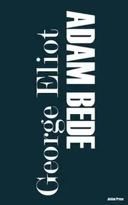 «Adam Bede» by George Eliot