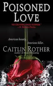 «Poisoned Love» by Caitlin Rother