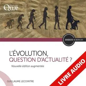 Guillaume Lecointre, "L'évolution, question d'actualité ?"