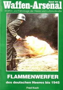 Flammenwerfer des deutschen Heeres bis 1945 (Waffen-Arsenal Band 154) (Repost)
