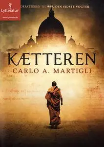 «Kætteren» by Carlo A. Martigli