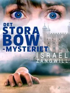 «Det stora Bow-mysteriet» by Israel Zangwill