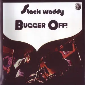 Stack Waddy - Bugger Off! (1972)