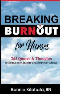 «Breaking Burnout for Nurses» by Bonnie Kitahata