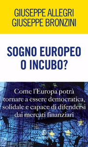 Sogno europeo o incubo? - Giovanni Bronzini & Giuseppe Allegri (Repost)