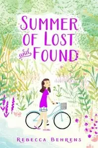 «Summer of Lost and Found» by Rebecca Behrens