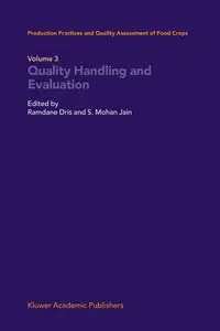 Production Practices and Quality Assessment of Food Crops:  Quality Handling and Evaluation 