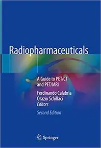 Radiopharmaceuticals: A Guide to PET/CT and PET/MRI Ed 2