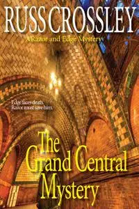 «The Grand Central Mystery» by Russ Crossley