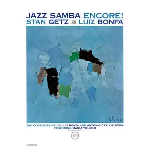 Stan Getz and Luiz Bonfa - Jazz Samba Encore! (1963/2014) [Official Digital Download 24bit/192kHz]