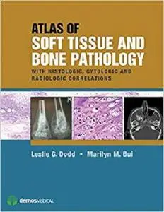 Atlas of Soft Tissue and Bone Pathology: With Histologic, Cytologic, and Radiologic Correlations