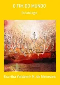 «O Fim Do Mundo» by Escriba De Cristo