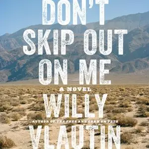 «Don't Skip Out on Me» by Willy Vlautin