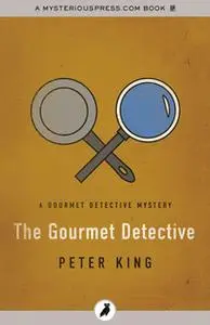 «The Gourmet Detective» by Peter King